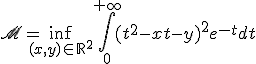 3$\scr{M}=\inf_{(x,y)\in\mathbb{R}^2}\Bigint_0^{+\infty}(t^2-xt-y)^2e^{-t}dt